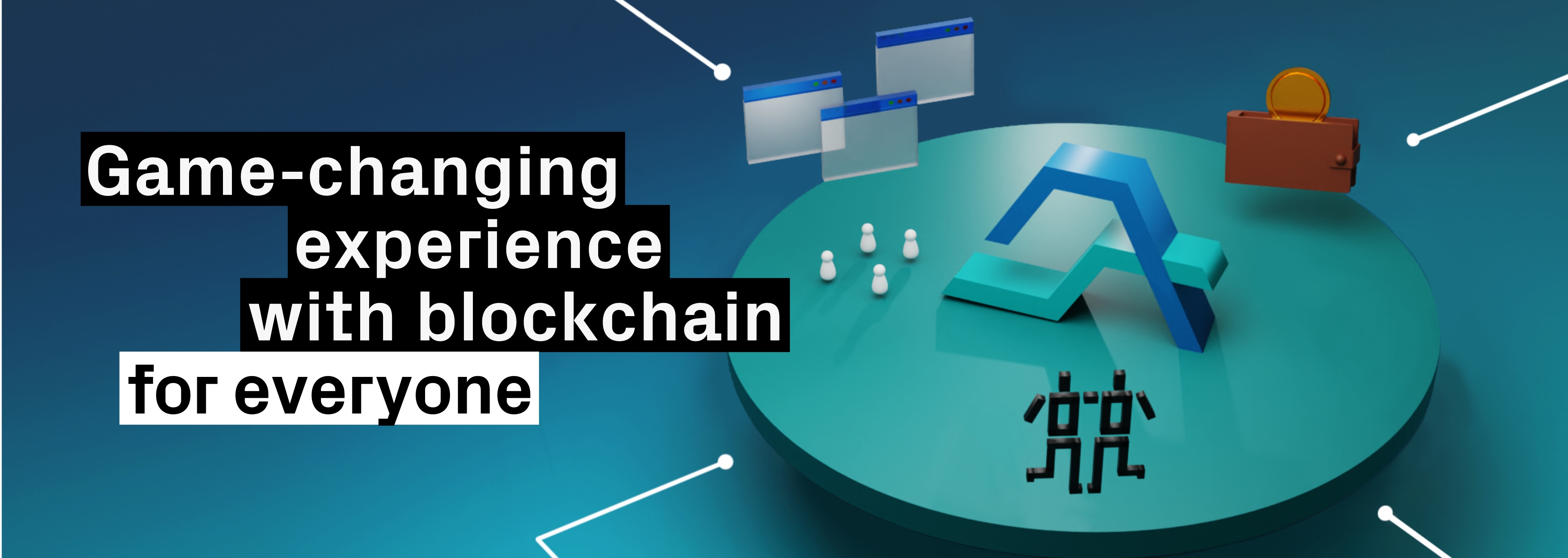 Game-changing experience with blockchain for everyone